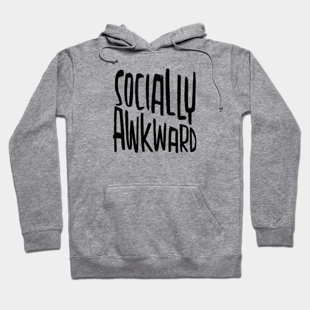 Socially Awkward Hoodie by badlydrawnbabe